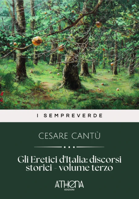 Gli Eretici d'Italia : discorsi storici - volume terzo